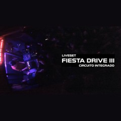 Live Set | Fiesta Drive III en Circuito Integrado