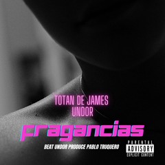 Totan De James - Fragancias (Beat Undor) [Produce Pablo Truquero]