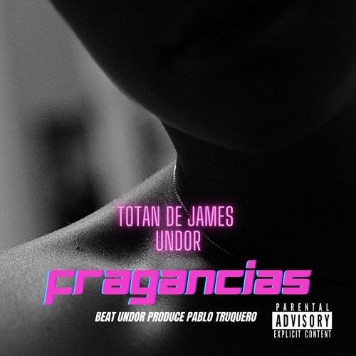 Totan De James - Fragancias (Beat Undor) [Produce Pablo Truquero]