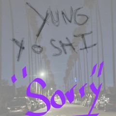 YUNG Y0SHI - Sorry