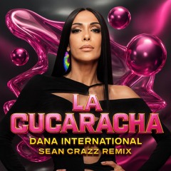 Dana International - La Cucaracha - Sean Crazz Remix