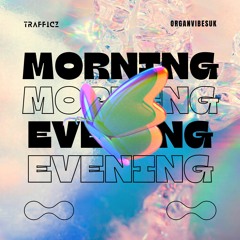 Trafficz - Morning And Evening