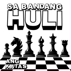 Sa Bandang Huli -- Ang Katas Feat. Neil Picardo