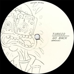 Tursio - Go Back [BRRCO2W] FREE DL