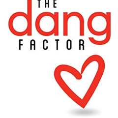 [VIEW] EPUB 🗸 The Dang Factor: A No-Nonsense Lesson on Life and Love (The Factor Ser