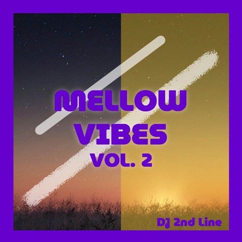 Stream Mellow Vibes Vol. 2 by DJ 2nd Line | Listen online for free