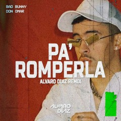 Bad Bunny x Don Omar - Pa' Romperla (Moombah Remix by Alvaro Díaz)