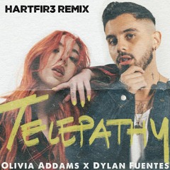 Olivia Addams feat. Dylan Fuentes - Telepathy (HARTFIR3 Remix)