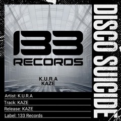 K.U.R.A - KAZE (Original Mix) [133 Records]
