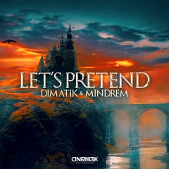 Dimatik & Mindrem- Let's Pretend