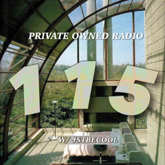 PRIVATE OWNED RADIO #115 w/ JSTBECOOL