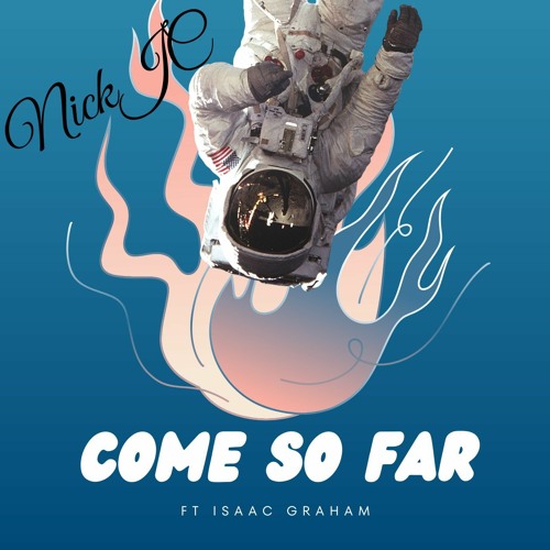 Come So Far Final Mix NickJC Isaac Graham