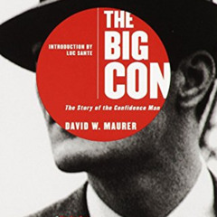 Access EBOOK 💚 The Big Con: The Story of the Confidence Man by  David Maurer &  Luc