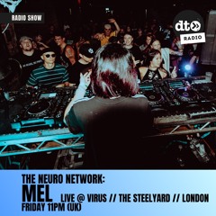 The Neuro Network - MEL // Live @ Virus // The Steelyard // London