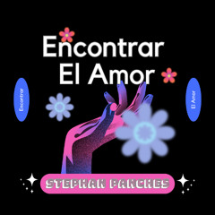 Encontrar El Amor - Stephan Panches