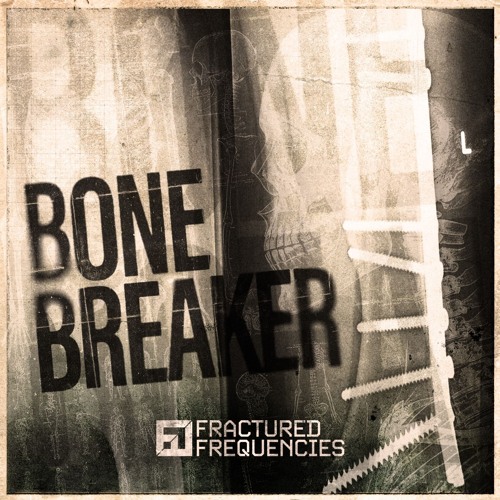 (Premiere} Fractured Frequencies - Bone Breaker (Audio Entropy)