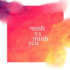 Mình Xa Mình Yêu - HinCoi x Junmine x DuyKien