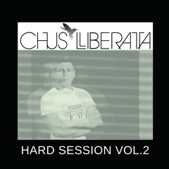 HARD SESSION VOL.2 CHUS LIBERATA