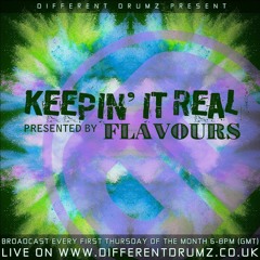 The 'Keepin' it Real' Show -  Flavours LIVE on Different Drumz 07102022 REMASTERED!!