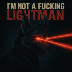 PixelLightz - Im Not A Fucking LightMan