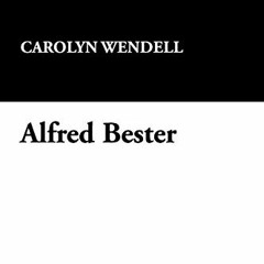 Alfred Bester, A Study of the Works of Alfred Bester, Starmont Reader's Guide# [Online+