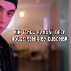 NIK TENDO RANDAL REMIX Bombr