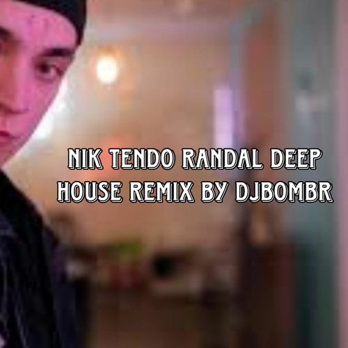 NIK TENDO RANDAL REMIX Bombr