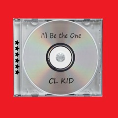 I'll Be The One - CL KID