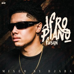 AFROPIANO FUSION MIXTAPE (BY DJABA)