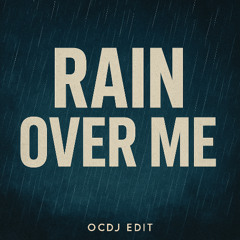 RAIN OVER ME - BKB (ocdj edit)