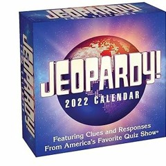 Access [EBOOK EPUB KINDLE PDF] Jeopardy! 2022 Day-to-Day Calendar BY  Sony (Author)