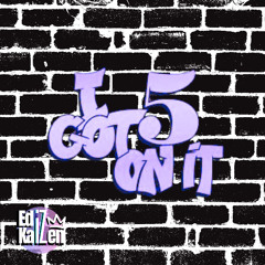 Ediz Kaizen - I Got 5 On It DUB 174BPM
