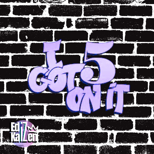 Ediz Kaizen - I Got 5 On It DUB 174BPM