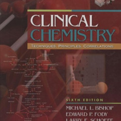 [ACCESS] PDF 📃 Clinical Chemistry: Techniques, Principles, Correlations by  Michael