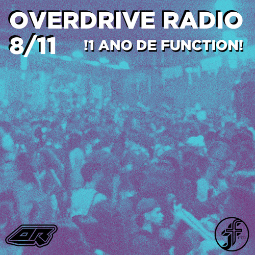 1 ANO DE FUNCTION | OVERDRIVE RADIO @FunctionFM 08.11.2025