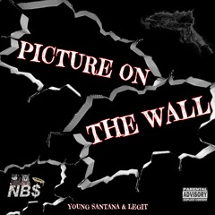 Young Santana x Legit - Picture On The Wall