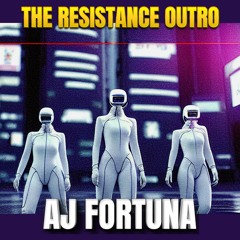 The Resistance (Outro)