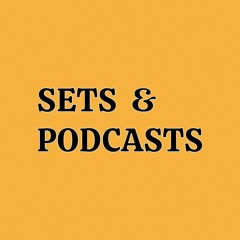Sets & Podcasts