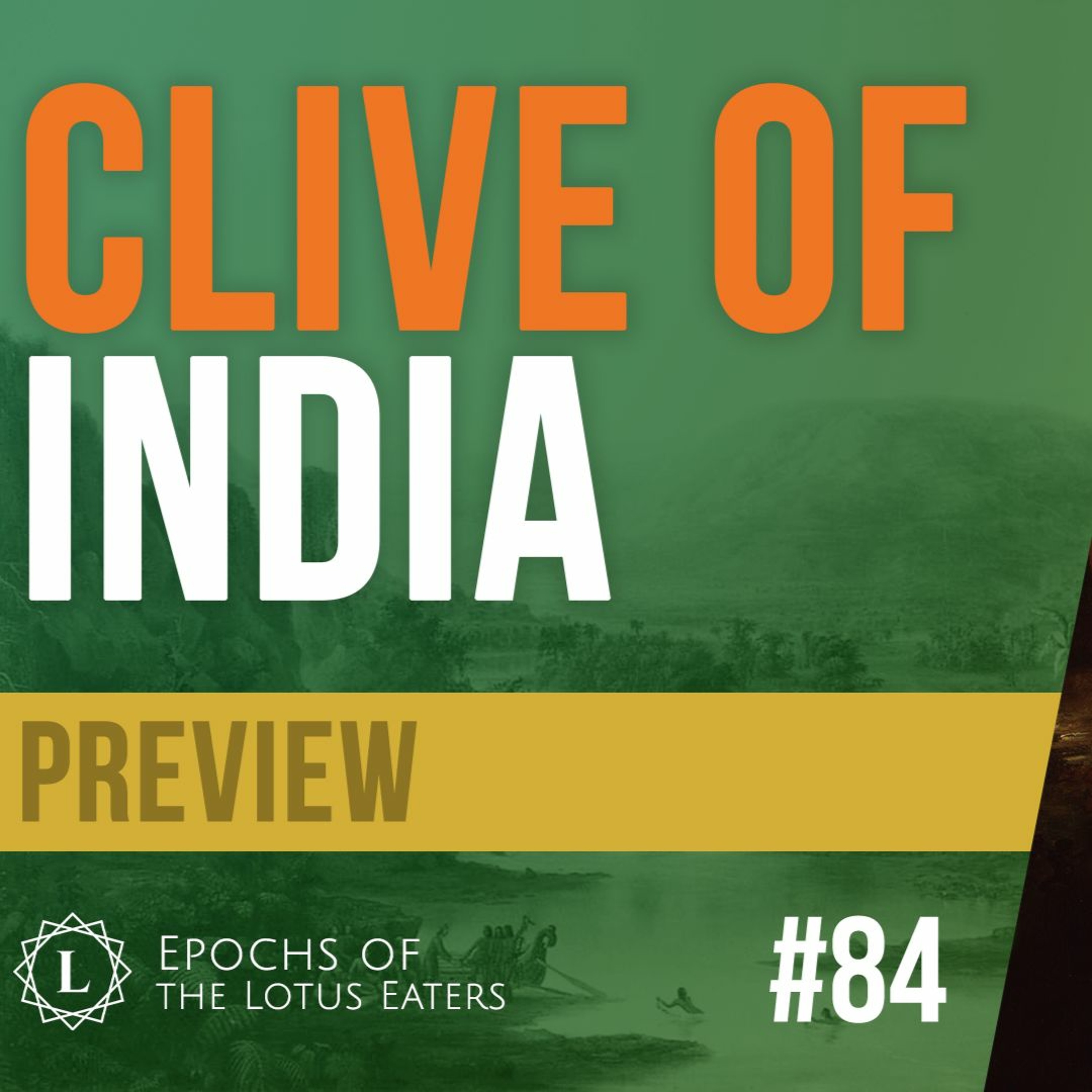 PREVIEW: Epochs #84 | The Life of Robert Clive