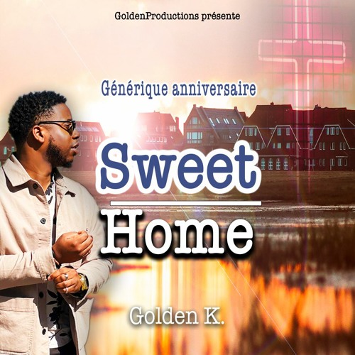 SWEET HOME - Golden K.