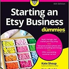 Free Pdf Starting An Etsy Business For Dummies (For Dummies (Business & Personal Finance)) By  Kate