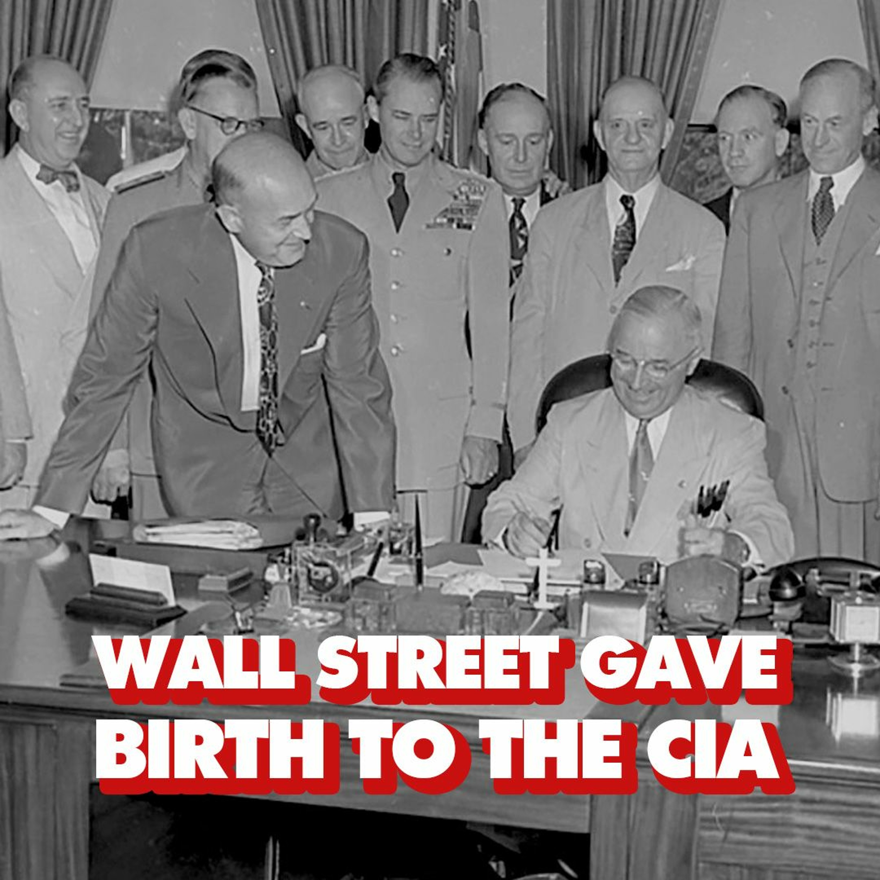 How Wall Street gave birth to the CIA and US national security state (with historian Aaron Good)