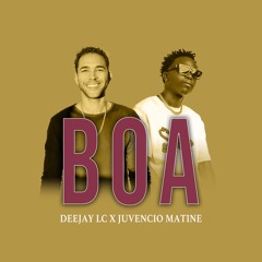 BOA- DEEJAY LC x JUVENCIO MATINE