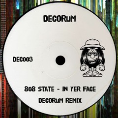 808 State - In Yer Face (Decorum Remix)