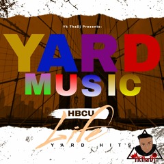 YARD MUSIC (HBCU LIFE)  - Yk ThaDj