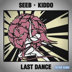 Seeb - Last Dance Feat. Kiddo (Patrik Remix)