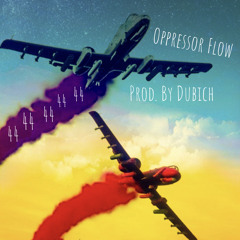 Oppressor Flow Prod. by Dubich