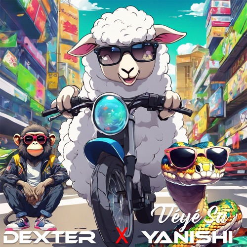 DEXTER X YANISHI - VÉYÉ SA