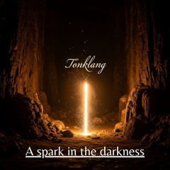 A spark in the darkness