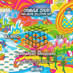 Oravla Ziur - Believe In Love (Alessandro Diruggiero Remix)